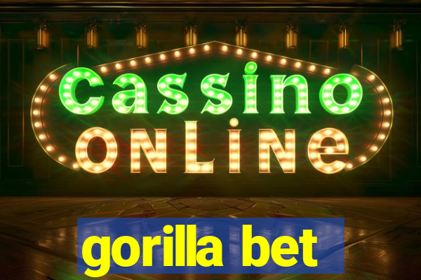 gorilla bet